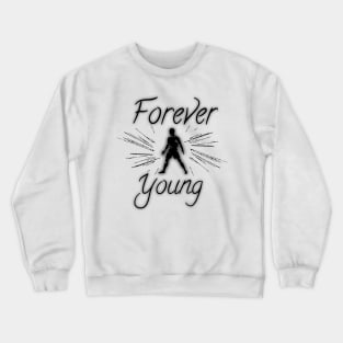 Forever young Crewneck Sweatshirt